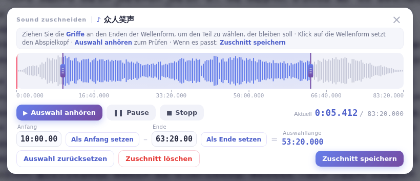 Das Fenster Sound zuschneiden: Griffe an der Wellenform ziehen, anhören, dann Zuschnitt speichern