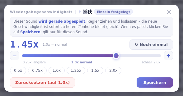 Das Fenster Wiedergabegeschwindigkeit: 1.0x ist normal, über 1 schneller, unter 1 langsamer