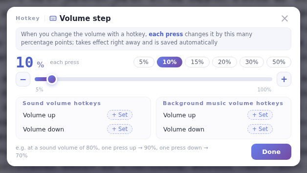 Example: at a sound volume of 80%, one press up makes it 90% and one press down makes it 70%