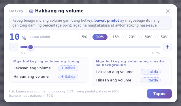 Halimbawa: sa 80% na volume ng tunog, isang pindot pataas ay 90% at isang pindot pababa ay 70%