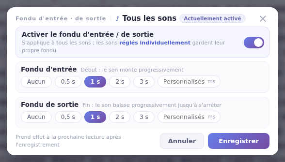 Fondus pour tous les sons : activez l’interrupteur et choisissez les durées