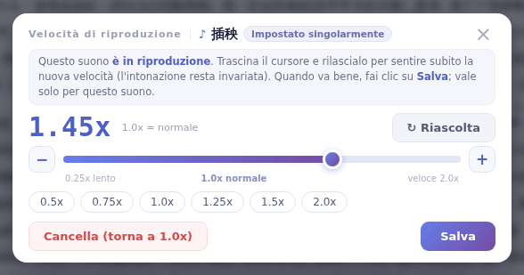 La finestra Velocità di riproduzione: 1.0x è normale, sopra è più veloce, sotto più lento