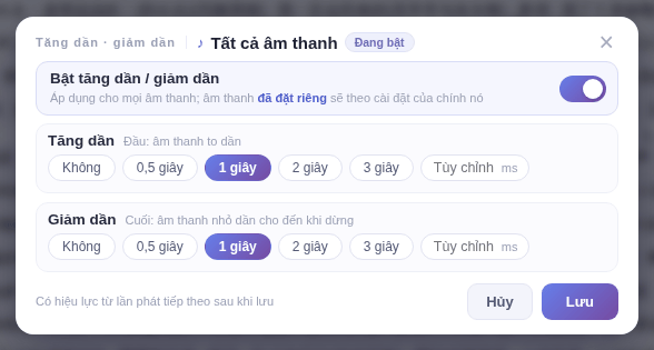 Tất cả âm thanh: bật công tắc và chọn thời gian tăng dần, giảm dần